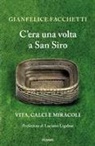 Gianfelice Facchetti - C'era una volta a San Siro. Vita, calci e miracoli