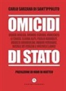 Carlo Sarzana di Sant'Ippolito - Omicidi di stato. Renzo Rocca, Davide Cervia, Vincenzo Li Causi, Ilaria Alpi, Paolo Adinolfi, Marco Mandolini, Mario Ferraro, Natale De Grazia e Michele Landi