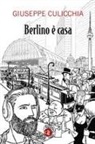 Giuseppe Culicchia - Berlino è casa