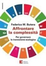 Federico Butera - Affrontare la complessità. Per governare la transizione ecologica