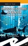 Marco Di Tillo - Omicidio all'acquario di Genova