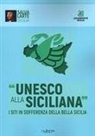 Unesco alla siciliana. I siti in sofferenza della bella Sicilia
