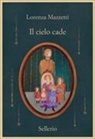 Lorenza Mazzetti - Il cielo cade
