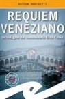 Nathan Marchetti - Requiem veneziano. Un'indagine del commissario Enzo Fellini