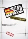 Lizzy Goodman - Meet me in the bathroom. Rinascita e Rock'n'Roll a New York (2001-2011)