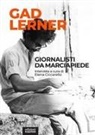 Gad Lerner - Giornalisti da marciapiede. Intervista a cura di Elena Ciccarello