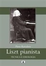 Piero Rattalino - Liszt pianista. Tecnica e ideologia