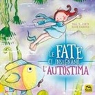 Aleix Cabrera, M. Rosa Curto - Le fate ci insegnano... l'autostima