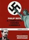 Philip Roth, Francesco Montanari - Il complotto contro l'America letto da Francesco Montanari. Audiolibro. 2 CD Audio formato MP3