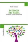 Paolo Granata - Ecologia dei media. Protagonisti, scuole, concetti chiave