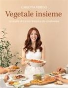 Carlotta Perego - Vegetale insieme. Le ricette di Cucina Botanica da condividere