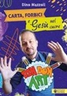 Dino Mazzoli - Carta, forbici e Gesù nel cuore. Din Don Art