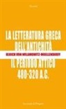 Ulrich von Wilamowitz Moellendorff, Gherardo Ugolini - La letteratura greca dell'antichità. Il periodo attico (480-320 a.C.)