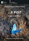 Ilaria Pertot, Andrea Segrè - E poi? Scegliere il futuro