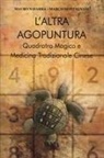 Marco Montagnani, Mauro Navarra - L' altra agopuntura. Quadrato magico e medicina tradizionale cinese