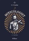 C. F. Lawlor, Luigi Manzo - Il Mixicologist. Come miscelare tutte le tipologie di drink elaborati