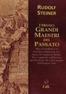 Rudolf Steiner - I mistici grandi maestri del passato