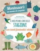 Chiara Piroddi, Agnese Baruzzi - Il mio primo libro delle stagioni. Montessori un mondo di conquiste. Con adesivi