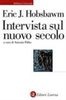 Eric J. Hobsbawm, Antonio Polito - Intervista sul nuovo secolo
