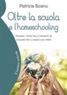 Patrizia Scanu - Oltre la scuola e l'home schooling. Riparare i danni della pandemia ed educare per il mondo che verrà