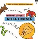 Chiara Carminati, Antonella Abbatiello - Animali diVersi nella foresta