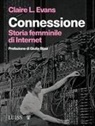 Claire L. Evans - Connessione. Storia femminile di internet