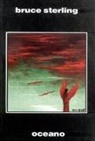 Bruce Sterling, U. Malaguti - Oceano