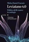 Mirko Daniel Garasic - Leviatano 4.0. Politica delle nuove tecnologie