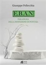 Giuseppe Pellecchia - E.B.A.N. Equilibrio biologico articolare naturale. Paradigma della definizione di postura