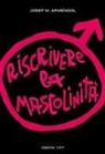 Josep M. Armengol - Riscrivere la mascolinità. Uomini e femminismo