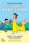 Gale Galligan, Ann M. Martin - Kristy e le nozze della mamma. Il Club delle baby-sitter