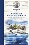 Marco Paci, Anselmo Roveda - Atlante dei luoghi immaginati. Città, isole e paesi delle grandi storie