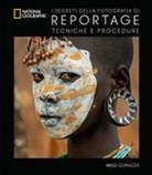 Iago Corazza - I segreti della fotografia di reportage. Tecniche e procedure