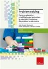 Emilia Annunziata, Barbara Cividati, Itala Riccardi Ripamonti - Problem solving. Percorso educativo e riabilitativo per potenziare la capacità di risoluzione dei problemi in età scolare