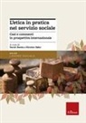 S. Banks, K. Nøhr - L' etica in pratica nel servizio sociale. Casi e commenti in prospettiva internazionale