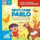 Anna Biavati-Smith, Barbara Franco - Senti come parlo. Come aiutare il tuo bambino a dire le sue prime parole. Ispirato agli studi di Maria Montessori