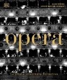 Leslie Dunton-Downer, Alan Riding - Opera. La storia illustrata definitiva
