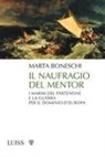Marta Boneschi - Il naufragio del Mentor. I marmi del Partenone e la guerra per il dominio d'Europa
