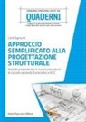 Carlo Sigmund - Approccio semplificato alla progettazione strutturale. Aspetti propedeutici e nuove procedure di calcolo secondo Eurocodici e NTC
