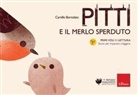 Camillo Bortolato, Michela Nava - Pitti e il merlo sperduto. Primi voli in lettura. Storie per imparare a leggere