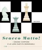 Ben Graff - Scacco matto! I grandi campioni e le loro partite memorabili