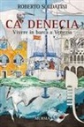 Roberto Soldatini - Ca' Denecia. Vivere in barca a Venezia