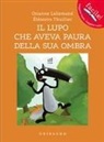 Orianne Lallemand, Éléonore Thuillier - Il lupo che aveva paura della sua ombra. Amico lupo