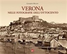 Giuseppe Milani - Verona nelle fotografie dell'Ottocento