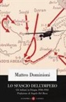 Matteo Dominioni - Lo sfascio dell'impero. Gli italiani in Etiopia (1936-1941)