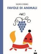Attilio Cassinelli, Sara Marconi - Favole di animali. Esopo e Fedro
