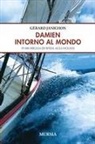 Gérard Janichon - Damien intorno al mondo. 55.000 miglia di sfida degli oceani