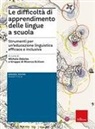 Michele Daloiso - Le difficoltà di apprendimento delle lingue a scuola. Strumenti per un'educazione linguistica efficace e inclusiva