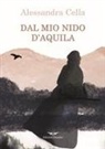 Alessandra Cella - Dal mio nido d'aquila