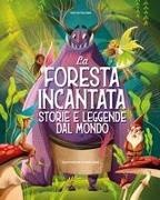 Tea Orsi, Anna Láng - La foresta incantata. Storie e leggende dal mondo